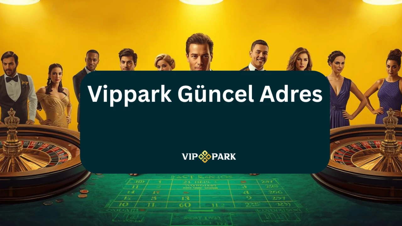 Vippark Casino Oyunlari Incelemesi